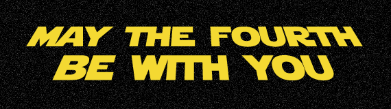 May the Fourth Be With You